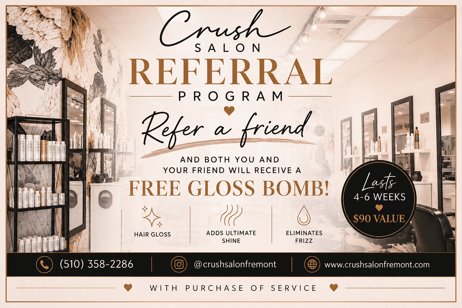 Crush Salon referral offer: Refer a friend to get a free gloss bomb worth $90.